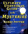 Ultimate Unofficial Guide to the Mysteries of Harry Potter: Analysis of Books 1-4