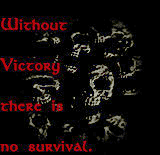 Without Victory, there is no survival...