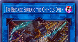 Tri-Brigade Shuraig the Ominous Omen