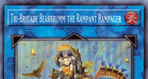 Tri-Brigade Bearbrumm the Rampant Rampager