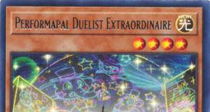 Performapal Duelist Extraordinaire