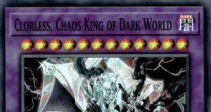 Clorless, Chaos King of Dark World