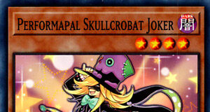 Performapal Skullcrobat Joker